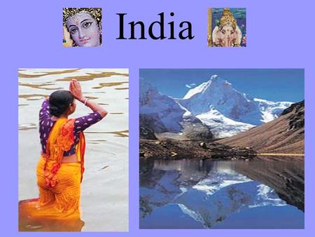 India. Geography Hindu Kush Mountains Himalayan Mountains Indian Ocean Geographic barriers allowed Indian civilization to progress with few interruptions.