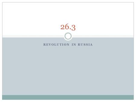 REVOLUTION IN RUSSIA 26.3. Russia and World War I The Years Before the War  Czar Nicholas II promised reform after the revolution of 1905 but little.