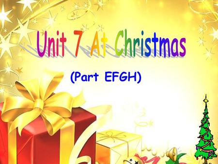 (Part EFGH) Let’s discuss( 讨论 ). How can we talk about a Christmas present? ?? ? ?