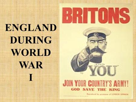 ENGLAND DURING WORLD WAR I. Women during the war.