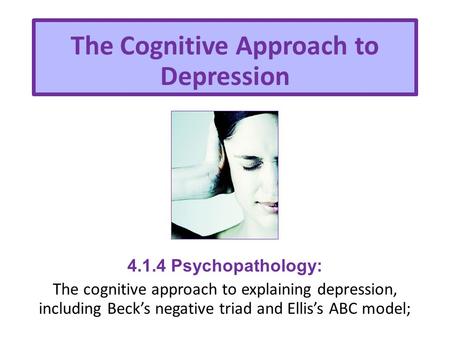 The Cognitive Approach to Depression