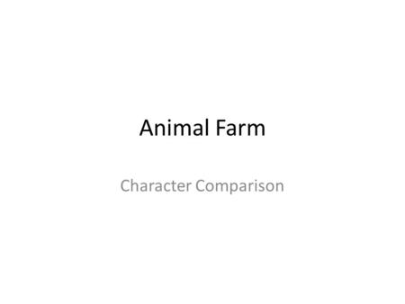 Animal Farm Character Comparison.