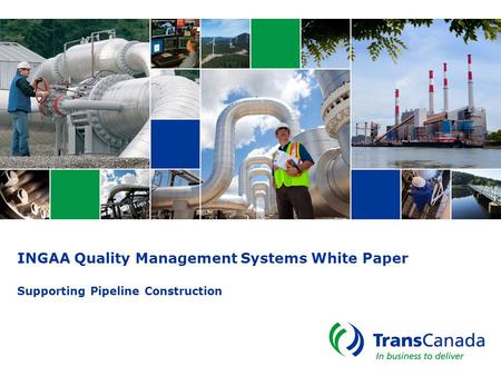 INGAA Quality Management Systems White Paper Supporting Pipeline Construction.