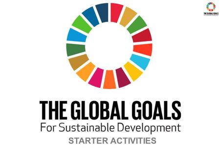 STARTER ACTIVITIES. Click on the Global Goal below to complete the activity. Homepage Button.