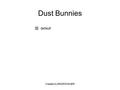 Created by BM|DESIGN|ER Dust Bunnies default. Created by BM|DESIGN|ER PARTNERS Studio Ghibli Disney Apple iOS Social Media Platforms Engage existing audience.