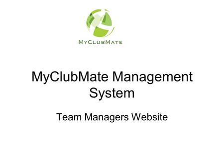 MyClubMate Management System Team Managers Website.