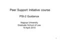 11 Peer Support Initiative course PSI-2 Guidance Nagoya University Graduate School of Law 19 April 2010.