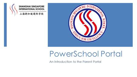 PowerSchool Portal An Introduction to the Parent Portal.