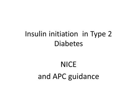 Insulin initiation in Type 2 Diabetes