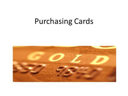 Purchasing Cards. What is a Purchasing Card? It is a type of commercial credit card, used by organizations for payment of goods and services. This tool.