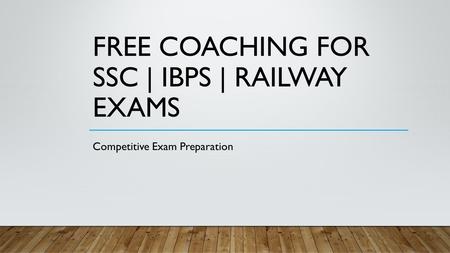 FREE COACHING FOR SSC | IBPS | RAILWAY EXAMS Competitive Exam Preparation.