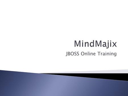 JBOSS Online Training. Introduction to JBOSS Red Hat JBoss Middleware leverages community powered enlighten innovation and standalone open source application.
