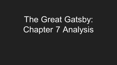 The Great Gatsby: Chapter 7 Analysis