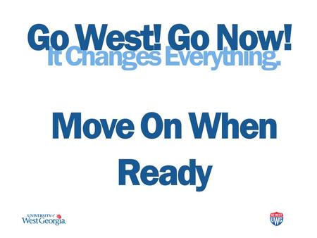 It Changes Everything. Move On When Ready Go West! Go Now!