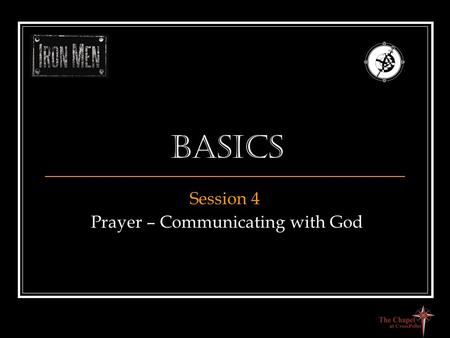 Basics Session 4 Prayer – Communicating with God.