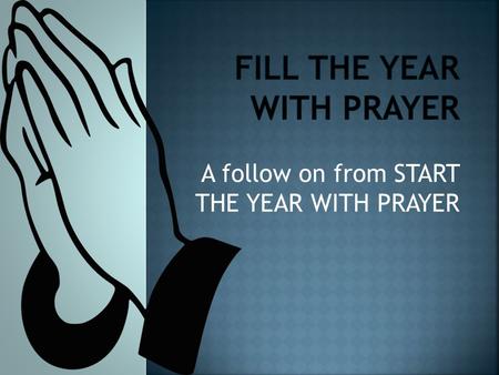 A follow on from START THE YEAR WITH PRAYER. God is calling us to worship Him in spirit and in truth, from our hearts.