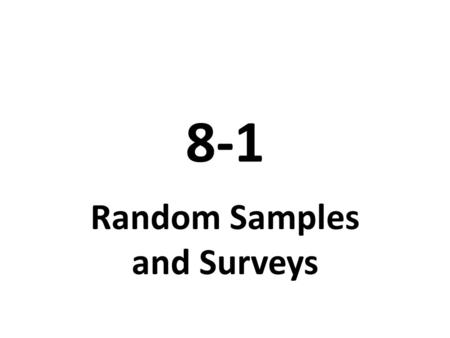 8-1 Random Samples and Surveys. Video Tutor Help Identifying a Random Sample Khan Academy.