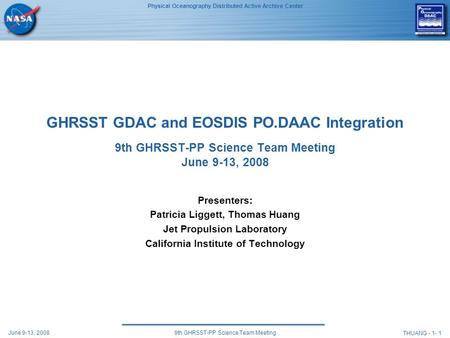 Physical Oceanography Distributed Active Archive Center THUANG - 1- 1 June 9-13, 20089th GHRSST-PP Science Team Meeting GHRSST GDAC and EOSDIS PO.DAAC.