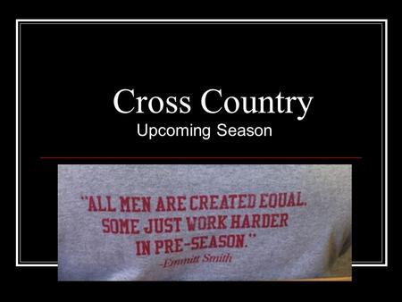 Cross Country Upcoming Season. New Coaches Coach Gilmore Coach Fosse.