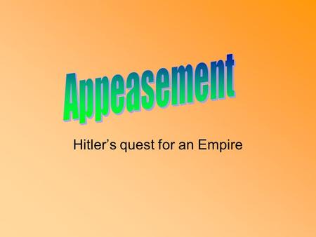 Hitler’s quest for an Empire. Hitler’s Impact on Germany After taking control of the government, Hitler set to work on improving the German economy: –Reduced.