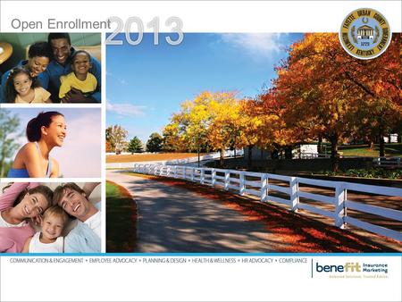 Open Enrollment. Agenda Health Benefits Overview –Glossary of Terms –2013 Plan Options Health Savings Account Dental Renewal Vision Renewal Open Enrollment.
