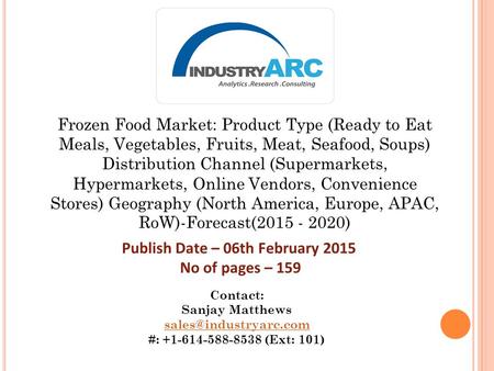 Frozen Food Market: Product Type (Ready to Eat Meals, Vegetables, Fruits, Meat, Seafood, Soups) Distribution Channel (Supermarkets, Hypermarkets, Online.