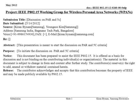 Doc.: IEEE 802.15-12-0260-00-0ulp Submission Slide 1 May 2012 Project: IEEE P802.15 Working Group for Wireless Personal Area Networks (WPANs) Submission.