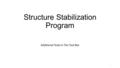 Structure Stabilization Program Additional Tools In The Tool Box 1.