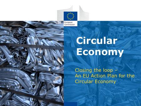 Closing the loop – An EU Action Plan for the Circular Economy