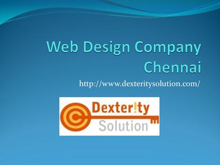 Web designing has become a crucial part of internet marketing. Dexterity Solution is an established Web Design Company.