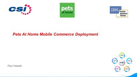 Paul Hassall Pets At Home Mobile Commerce Deployment.
