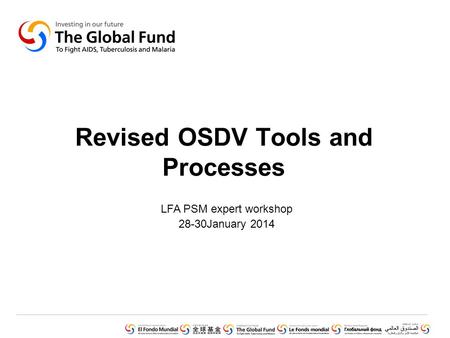 Revised OSDV Tools and Processes LFA PSM expert workshop 28-30January 2014.