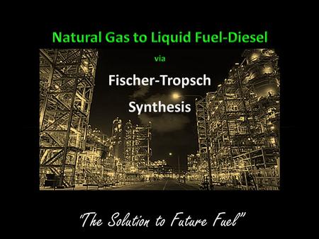 “ The Solution to Future Fuel”. The Fischer Cats Ali Al Musabeh Auto-Thermal Reactor Specialist Faraj Almarri Auto-Thermal Reactor Specialist Mohammed.