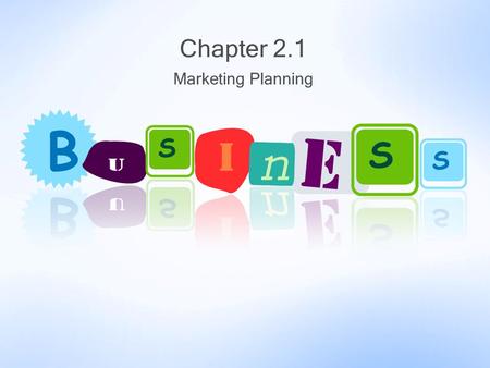 Marketing Planning Chapter 2.1. SWOT – Strengths, Weaknesses, Opportunities, Threats –A company’s planning efforts begin with a critical look at itself.