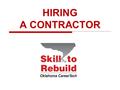 HIRING A CONTRACTOR. TIP OFFS TO POSSIBLE RIP-OFFS.