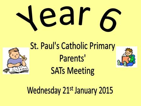 To share important information about KS2 SATs To answer any questions about KS2 SATs Discuss / share ideas about how you as a parent can help your child.