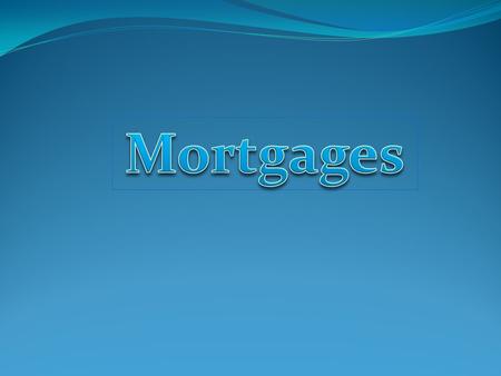 A mortgage is a loan that a person obtains to buy a house For most people, this will be the largest purchase they will make in the course of their lifetime….