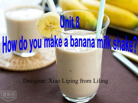 Designer: Xiao Liping from Liling What’s your favorite fruit? applestrawberryorange banana pear watermelon.