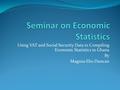 Using VAT and Social Security Data in Compiling Economic Statistics in Ghana By Magnus Ebo Duncan.