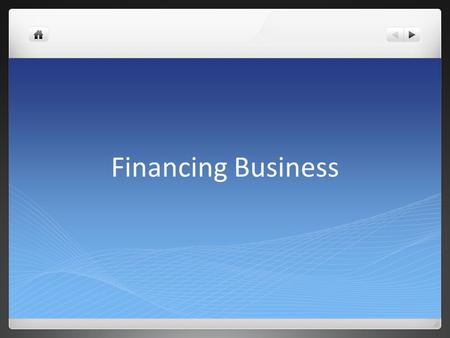 Financing Business. Finance decisions are probably one of the most important decisions managers have to make decisions on If financing is wrong then consequences.