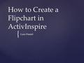 { How to Create a Flipchart in ActivInspire Lara Daniel.