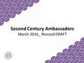 Second Century Ambassadors March 2016_ Revised DRAFT.