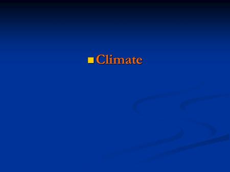 Climate Climate. Introduction Introduction Climate is a generalized pattern for weather over a period of time Climate is a generalized pattern for weather.