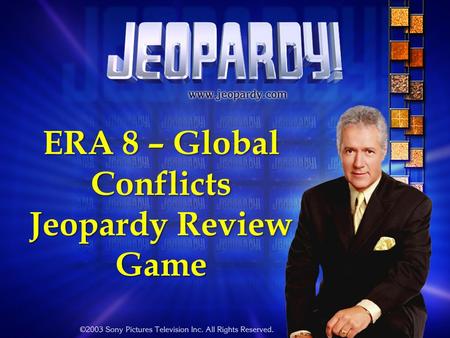 ERA 8 – Global Conflicts Jeopardy Review Game ERA 8 Jeopardy Review Game Causes of World War I World War I Between World Wars World War II Holocaust.