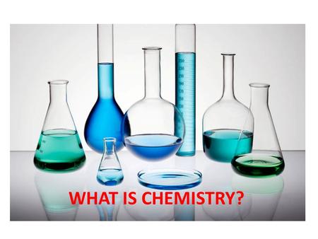 WHAT IS CHEMISTRY?. Chapter 2 Section 1 Describing Matter.
