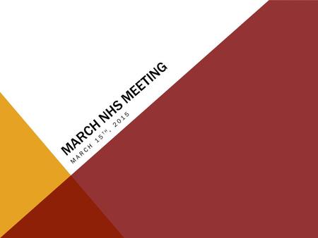 MARCH NHS MEETING MARCH 15 TH, 2015. SERVICE If you sign up for an event via an email or a sign-up genius, you must actually volunteer at that event.