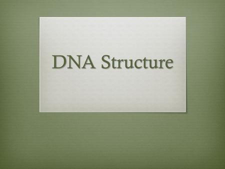 DNA Structure. DNA = D eoxyribo N ucleic A cid  DNA is a polymer (chain of monomers)  Nucleotide = monomer of nucleic acids  DNA is in a double helix.