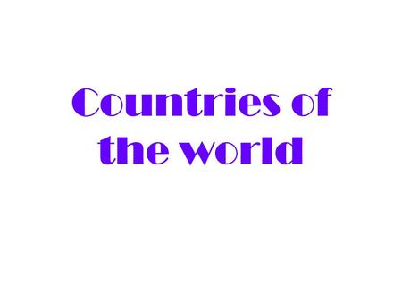 Countries of the world.