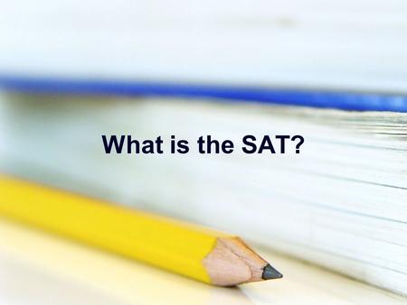 What is the SAT?. The SAT Reasoning Test The SAT Reasoning Test is a measure of the critical thinking skills you’ll need for academic success in college.