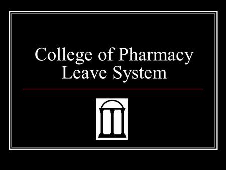 College of Pharmacy Leave System. How to login to the leave system Visit the website https://ims.rx.uga.edu/e mpl/empli2.php https://ims.rx.uga.edu/e.